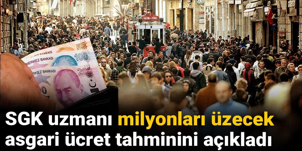 sgk uzmani milyonlari uzecek asgari ucret tahminini acikladi YPIRlcCG