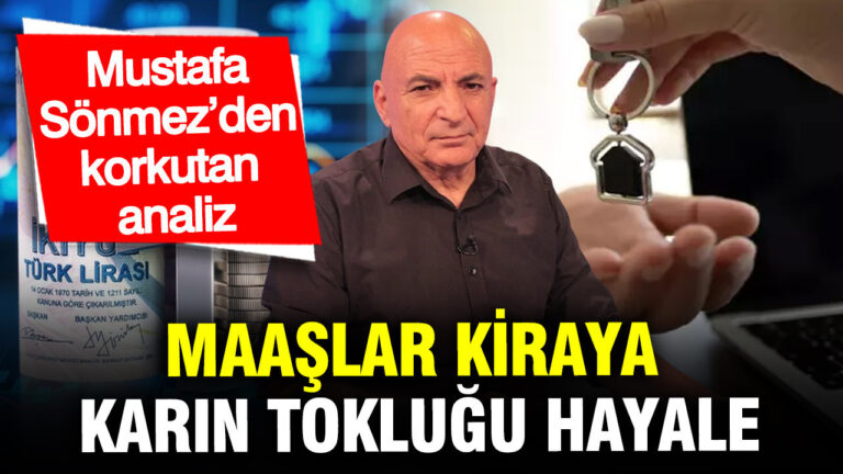 maaslar-kiraya-karin-toklugu-hayale-mustafa-sonmezden-korkutan-analiz-ciuuU5R8
