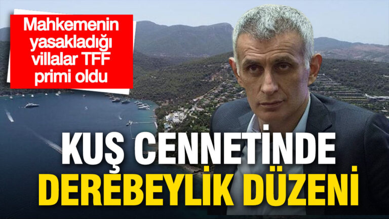 mahkemenin-yasakladigi-villalar-tff-primi-oldu-kus-cennetinde-derebeylik-duzeni-varKIIE2