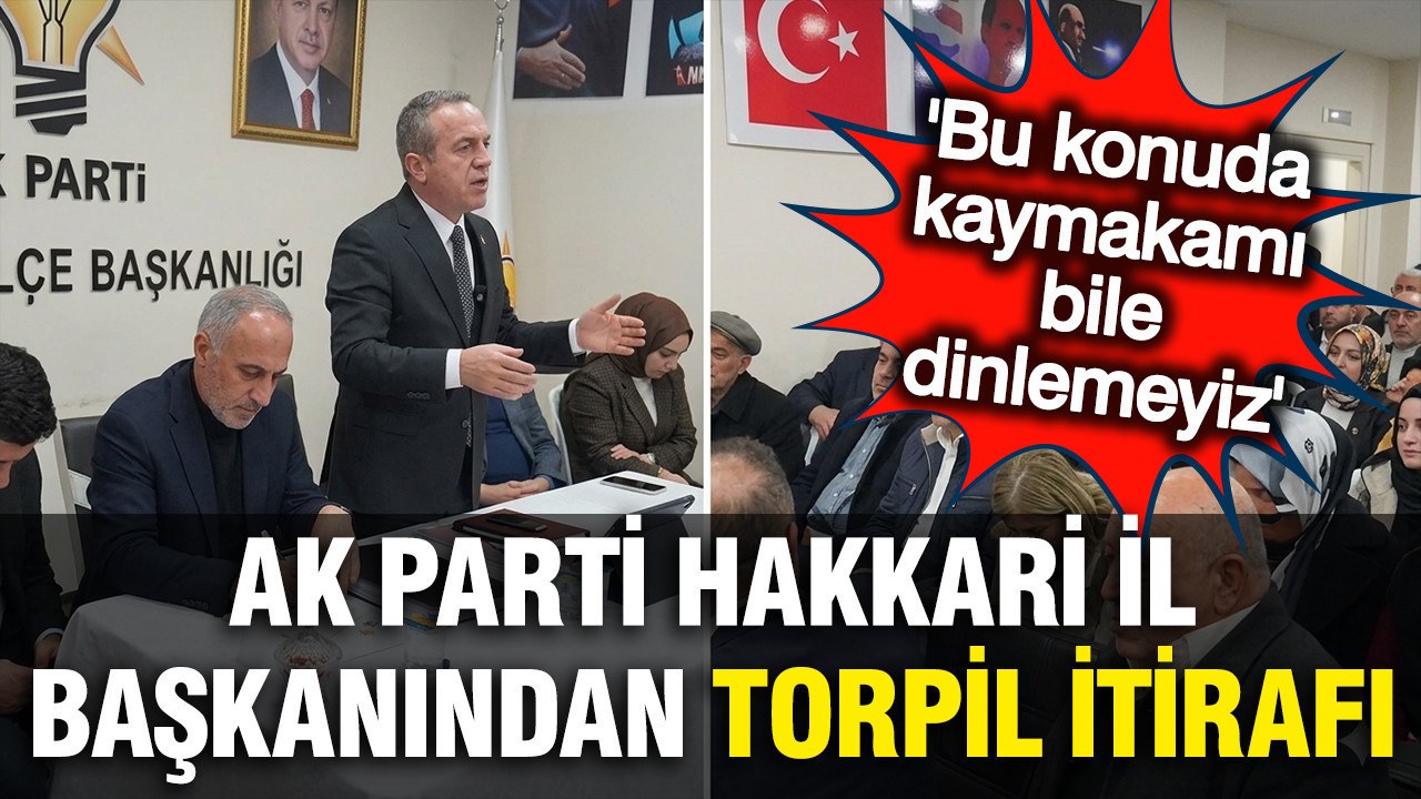 AK Partili İl Başkanından Skandal İtiraf: “Kaymakamı Dinlemeyiz”