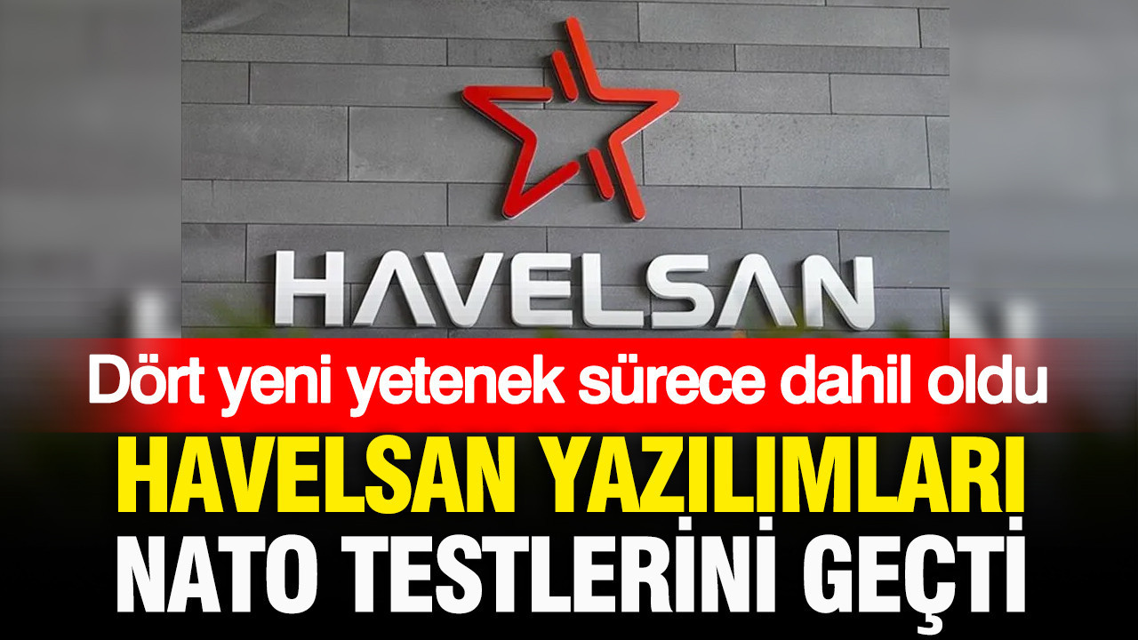 HAVELSAN yazılımları NATO testlerini geçti: 4 yeni yetenek sürece dahil oldu Havelsan yazilimlari nato testlerini gecti 4 yeni yetenek surece dahil oldu cRWfx7Du